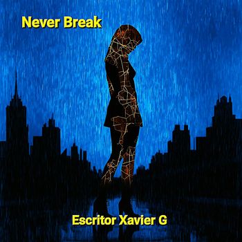 Escritor Xavier G - Never Break
