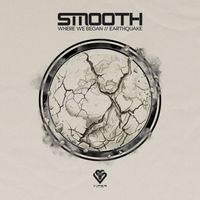 Smooth - Where We Began/Earthquake