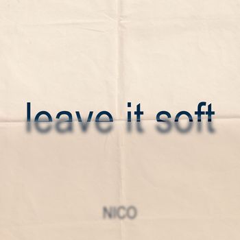 NICO - leave it soft