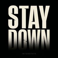 Interstate - Stay Down