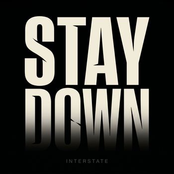 Interstate - Stay Down