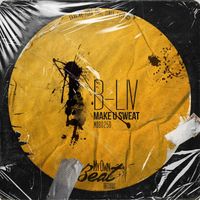 B-Liv - Make U Sweat