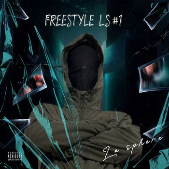 La Sphère - Freestyle LS #1 (Explicit)
