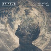 Spinout - My Head is Spinning