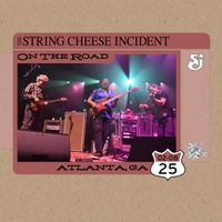 The String Cheese Incident - On The Road: Atlanta, GA - 2/8/25