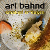 Ari Bahnd - Smaken Er Saken (Radio Edit)
