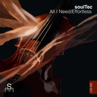soulTec - All I Need / Effortless