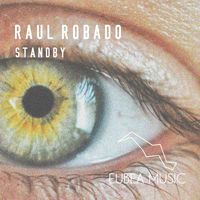 Raul Robado - Standby (Original Mix)