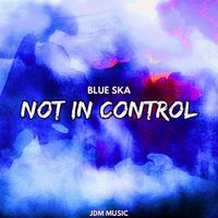 Blue Ska - Not in control