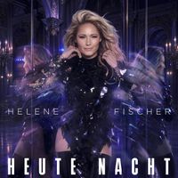 Helene Fischer - Heute Nacht (Celebration Mix)