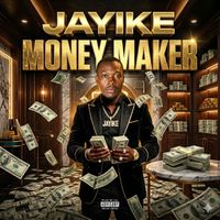 Jayike - Money Maker