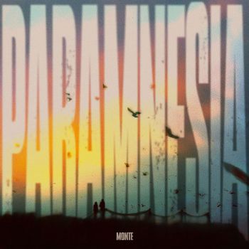 Monte - Paramnesia (Explicit)