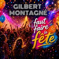 Gilbert Montagné - Faut faire la fête