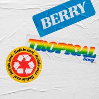 Berry - Tropical Song / Refais-moi...