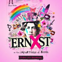 Kait Kerrigan, Bree Lowdermilk - Ernxst, Or The Importance Of Being (Studio Cast Recording)