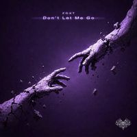FOXT - Don't Let Me Go