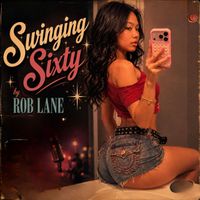Rob Lane - SWINGING SIXTY