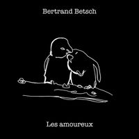 Bertrand Betsch - Les amoureux