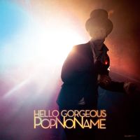 Popnoname - Hello Gorgeous