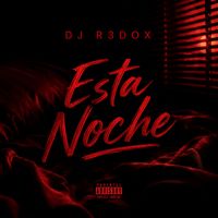 DJ R3DOX - Esta Noche (Explicit)