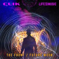 CLIK - The Front / Future Moon