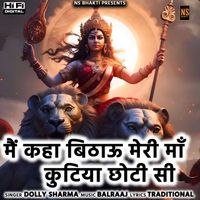Dolly Sharma - Main Kaha Bithau Meri Maa Kutiya Choti Si