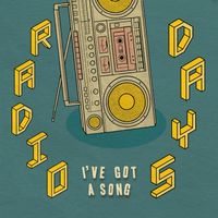 Radio Days - I've Got A Song