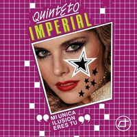 Quinteto imperial - Mi única ilusión eres tú