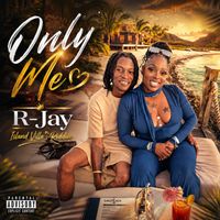 R-Jay - Only Me (Explicit)