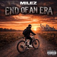 Milez - End of an Era (Explicit)