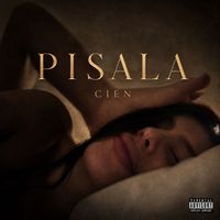 Cien - PISALA (Explicit)
