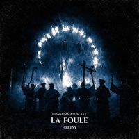 HERESY - La Foule