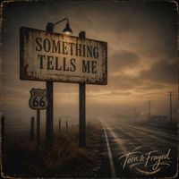 Torn & Frayed - Something Tells Me (You Are Leavin')