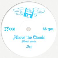 Agit - Above The Clouds (24bush remix)