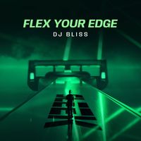DJ BLISS - Flex Your Edge