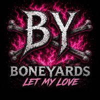 Boneyard Band - Let My Love