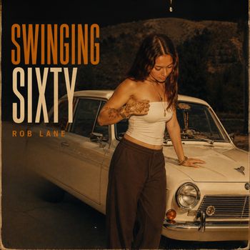 Rob Lane - Swinging Sixty