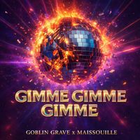 Goblin Grave & Maissouille - Gimme Gimme Gimme