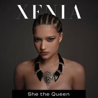 XENIA - She the Queen