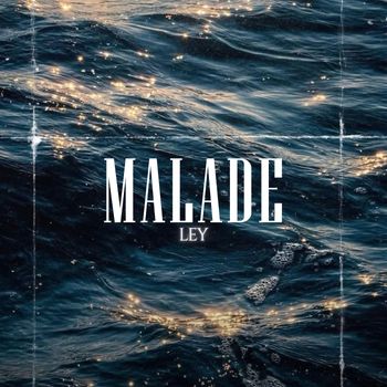 LEY - Malade