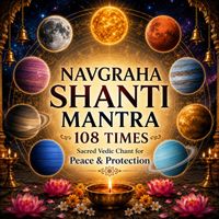 Vinod Shinde - Navgraha Shanti Mantra (108 Times Sacred Vedic Chant for Peace and Protection)