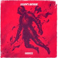Ambrose - Legion's Anthem!