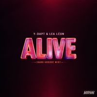 Y-DAPT & Lea Léon - Alive (Hard Groove Mix)