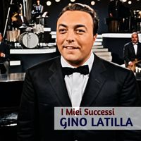 Gino Latilla - I Miei Successi