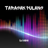 Dj Mika - Taragak Pulang