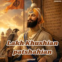 Sarbjeet - Lakh Khushian Patshahian