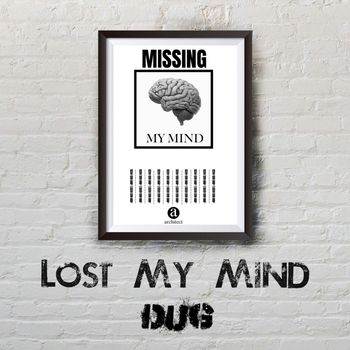 DUG - Lost My Mind