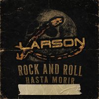 Larson - Rock and Roll hasta morir
