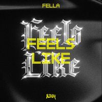 Fella - Feels Like