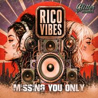 Rico Vibes - Missing You Only